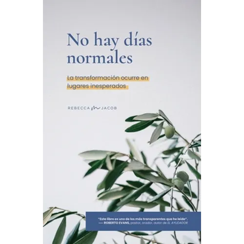 No hay días normales: La transformación ocurre en lugares inesperados - Paperback
