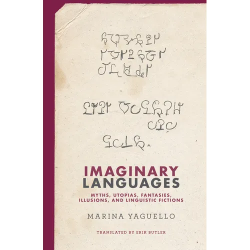 Imaginary Languages: Myths, Utopias, Fantasies, Illusions, and Linguistic Fictions - Hardcover