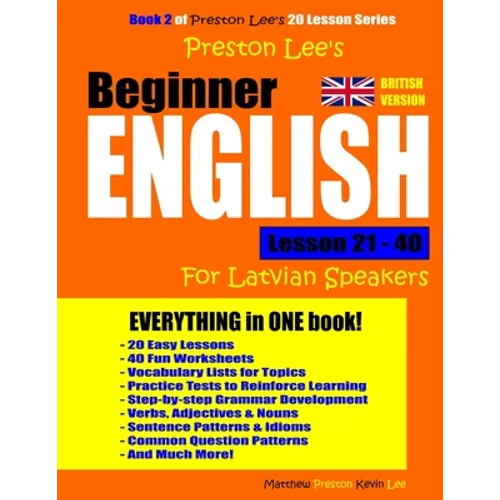 Preston Lee's Beginner English Lesson 21 - 40 For Latvian Speakers (British) - Paperback