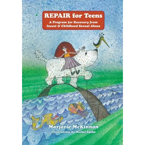 REPAIR For Teens: A Program for Recovery from Incest & Childhood Sexual Abuse - Paperback