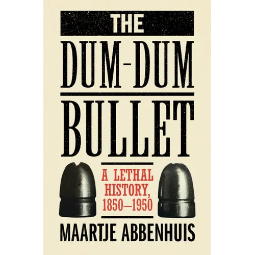 The Dum-Dum Bullet - Hardcover