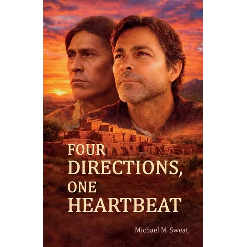 Four Directions, One Heartbeat, FROM FEAR TO LOVE: How Hardship Opened Doors - Paperback