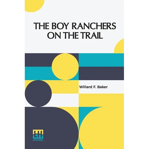 The Boy Ranchers On The Trail: Or, The Diamond X After Cattle Rustlers - Paperback