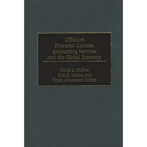 Offshore Financial Centers, Accounting Services and the Global Economy - Hardcover