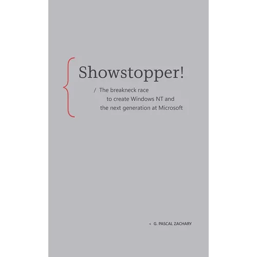 Showstopper!: The Breakneck Race to Create Windows NT and the Next Generation at Microsoft - Paperback