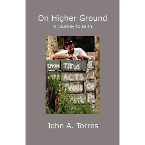 On Higher Ground: A Journey to Faith - Paperback