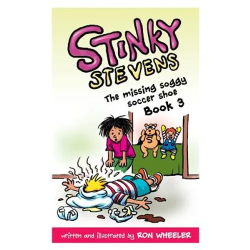 Stinky Stevens Book 3: The Missing Soggy Soccer Shoe - Paperback