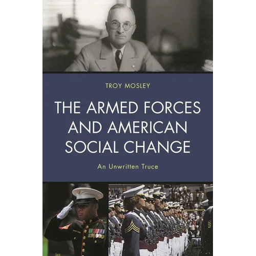 Armed Forces and American Social Change: An Unwritten Truce - Paperback