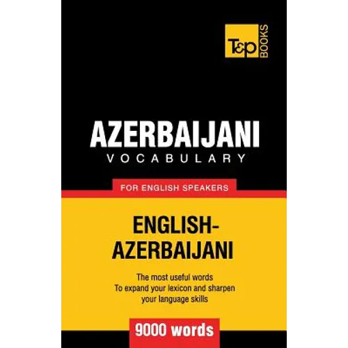 Azerbaijani vocabulary for English speakers - 9000 words - Paperback