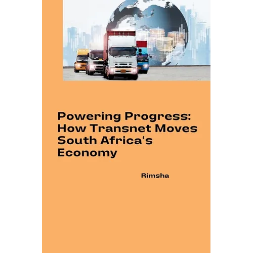 Powering Progress: How Transnet Moves South Africa's Economy - Paperback