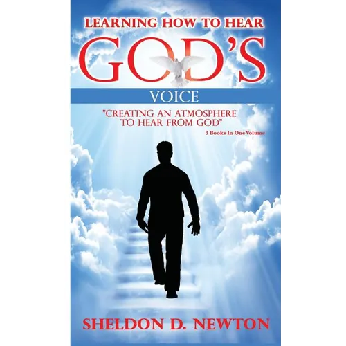 Learning How To Hear God's Voice: Creating An Atmosphere To Hear From God - Paperback