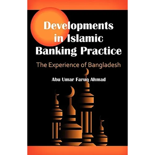 Developments in Islamic Banking Practice: The Experience of Bangladesh