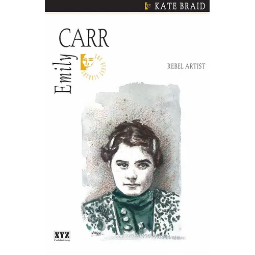 Emily Carr: Rebel Artist - Paperback