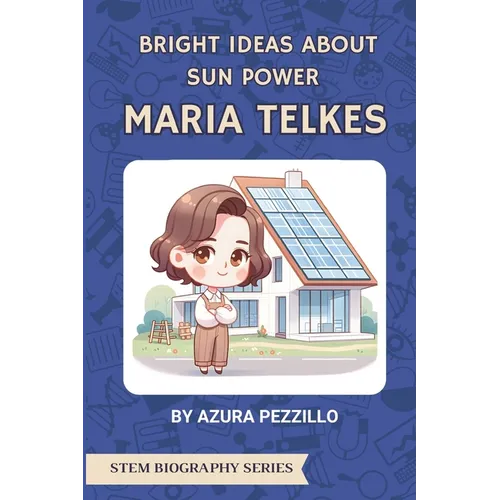 Bright Ideas About Sun Power - Maria Telkes - Paperback