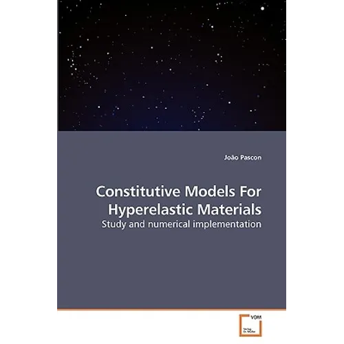 Constitutive Models For Hyperelastic Materials - Paperback