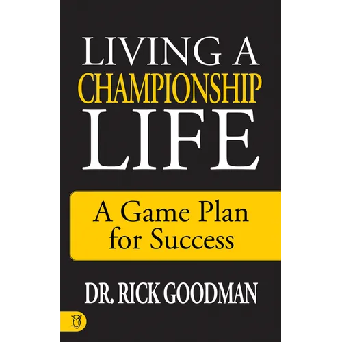 Living a Championship Life: A Game Plan for Success - Paperback
