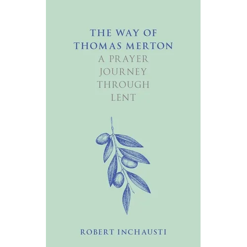 The Way of Thomas Merton: A Prayer Journey Through Lent - Paperback