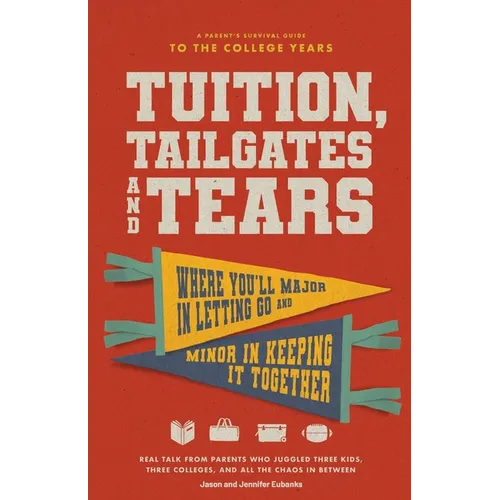 Tuition, Tailgates and Tears - Paperback