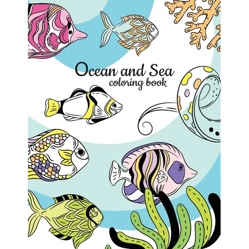 Ocean and Sea Coloring Book: Underwater Animals Activity and Coloring Book - Paperback