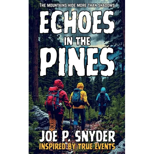 Echoes in the Pines: The Mountains Hide More Than Shadows - Paperback