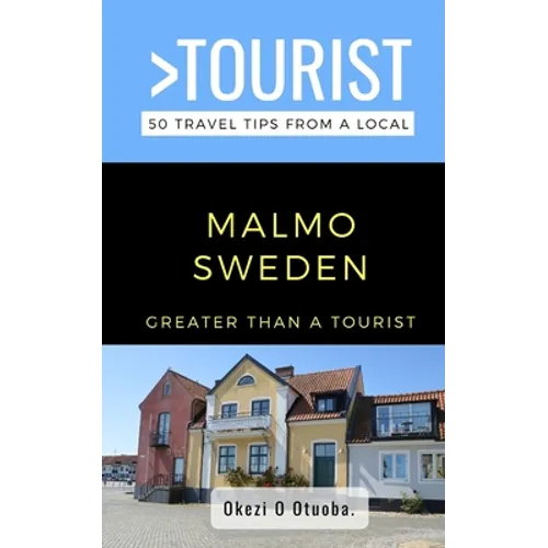 Greater Than a Tourist-Malmo Sweden: 50 Travel Tips from a Local - Paperback