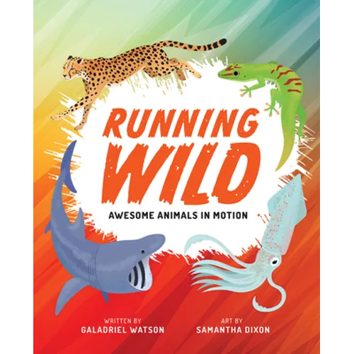 Running Wild: Awesome Animals in Motion - Paperback