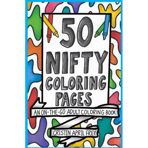 50 Nifty Mini Coloring Pages: An On-The-Go Adult Coloring Book - Paperback