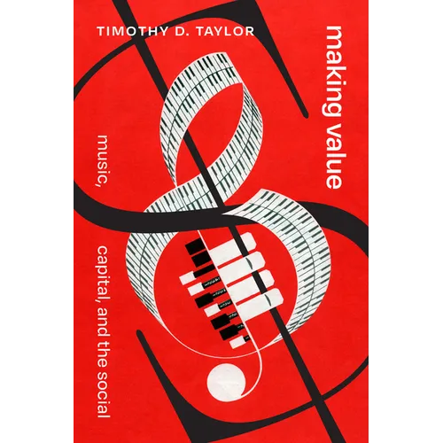 Making Value: Music, Capital, and the Social - Hardcover