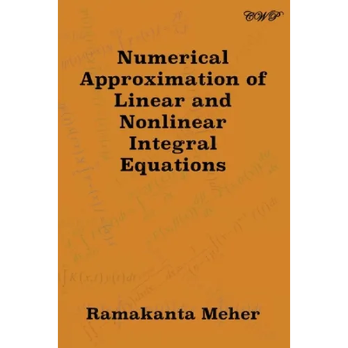 Numerical Approximation of Linear and Nonlinear Integral Equations - Paperback