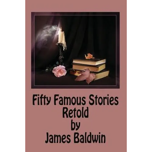 Fifty Famous Stories Retold by James Baldwin - Paperback