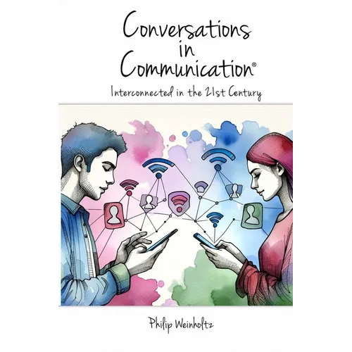 Conversations In Communication: Interconnected in the 21st Century - Paperback