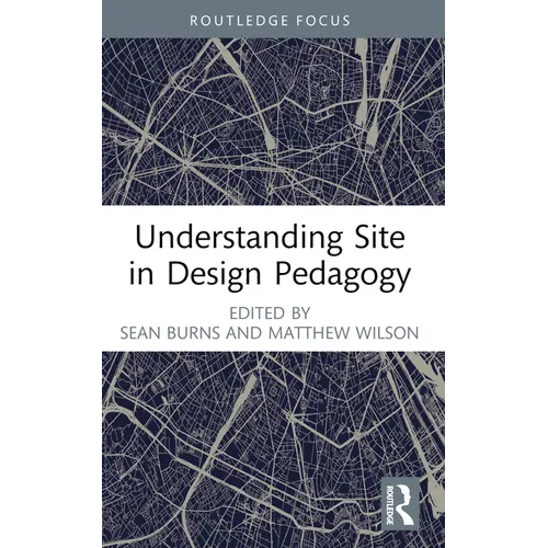 Understanding Site in Design Pedagogy - Paperback