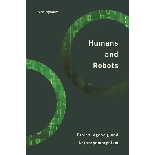 Humans and Robots: Ethics, Agency, and Anthropomorphism - Paperback