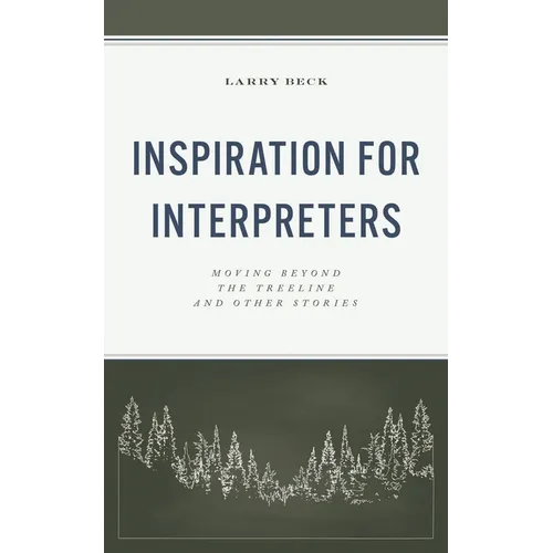 Inspiration for Interpreters: Moving Beyond the Treeline and Other Stories - Paperback