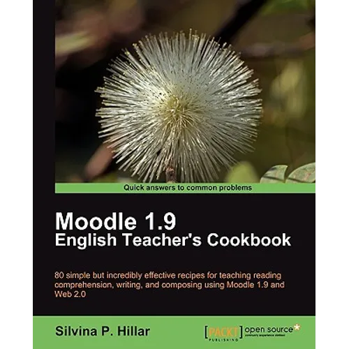 Moodle 1.9: The English Teacher's Cookbook