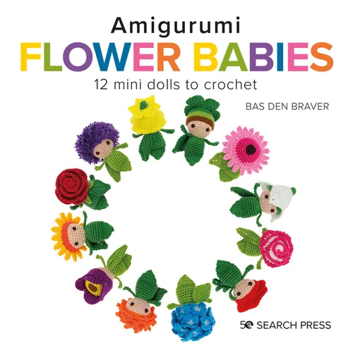 Amigurumi Flower Babies: 12 Mini Dolls to Crochet - Hardcover