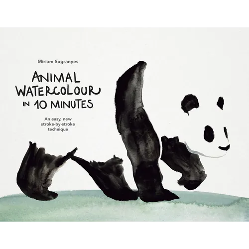 Animal Watercolour in 10 Minutes: An Easy, New Stroke-By-Stroke Technique - Paperback