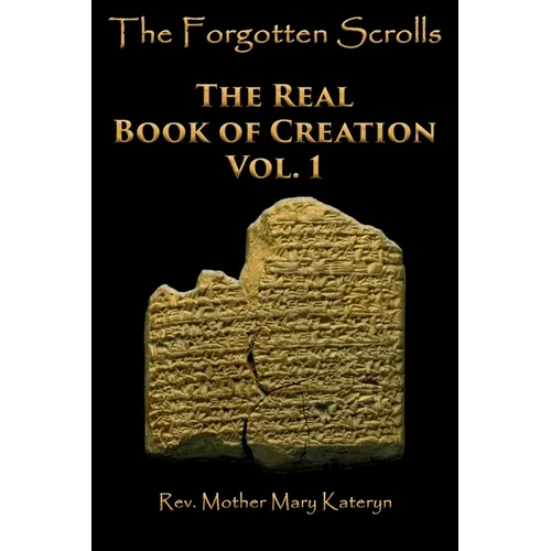 The Forgotten Scrolls: The Real Book of Creation - Paperback