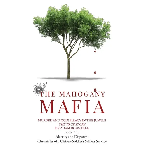 The Mahogany Mafia: Murder And Conspiracy In The Jungle - Hardcover