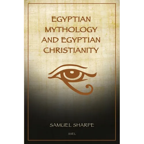 Egyptian Mythology and Egyptian Christianity: Illustrated Easy-to-Read Layout - Paperback