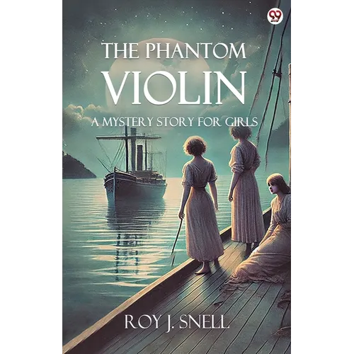 The Phantom Violin A Mystery Story for Girls - Paperback