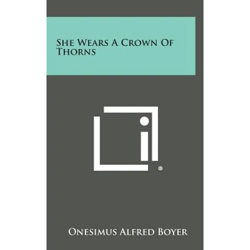 She Wears A Crown Of Thorns - Hardcover