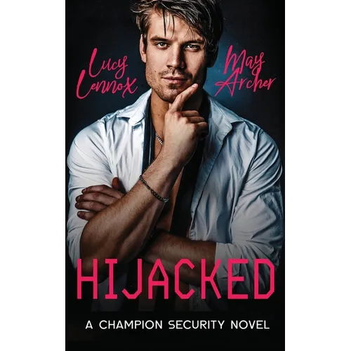 Hijacked: Champion Security Book 1 - Paperback