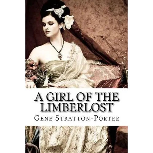 A Girl of the Limberlost Gene Stratton-Porter - Paperback