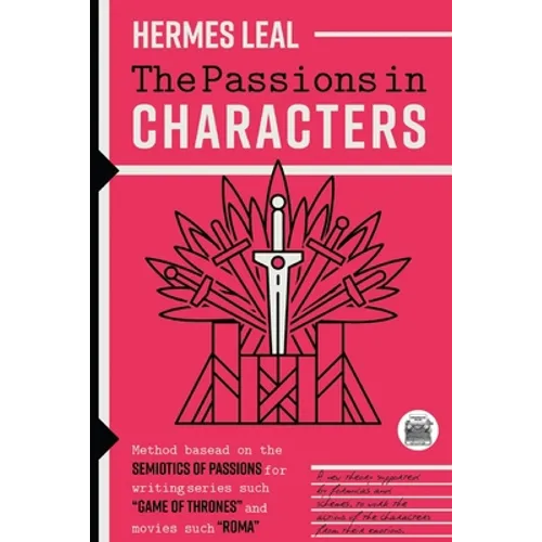 The Passions in Characters: A method based on the Semiotics of Passions for writing series such as 