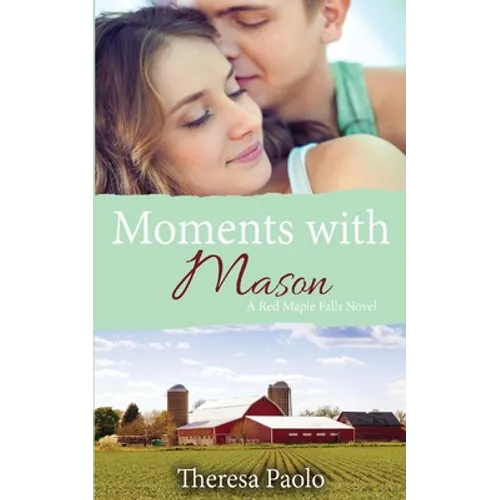 Moments with Mason (A Red Maple Falls Novel, #3) - Paperback