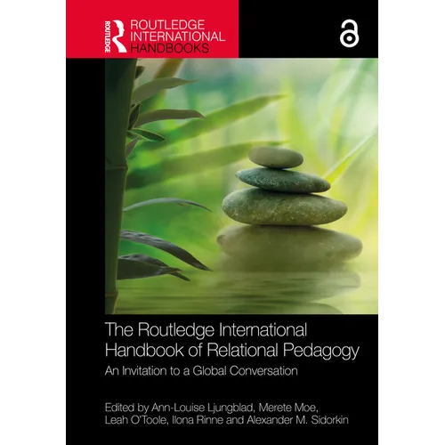 The Routledge International Handbook of Relational Pedagogy: An Invitation to a Global Conversation - Paperback