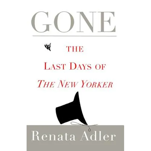 Gone: The Last Days of the New Yorker - Paperback