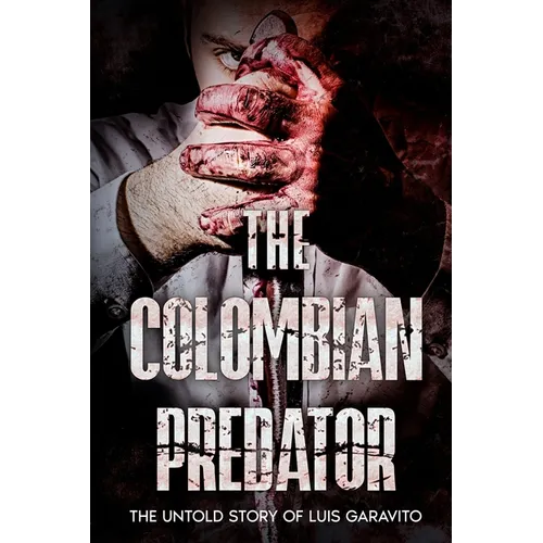 The Colombian Predator: The Untold Story of Luis Garavito - Paperback