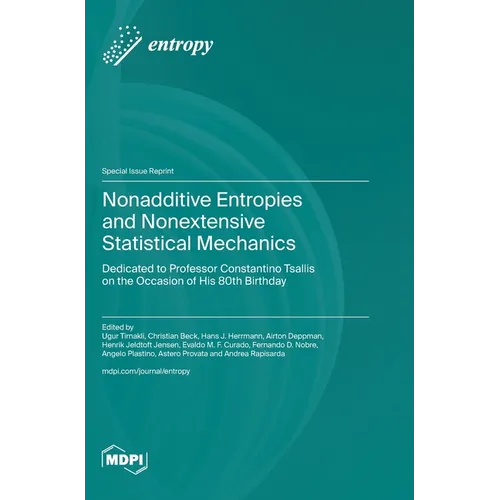 Nonadditive Entropies and Nonextensive Statistical Mechanics: Dedicated to Professor Constantino Tsallis on the Occasion of His 80th Birthday - Hardcover